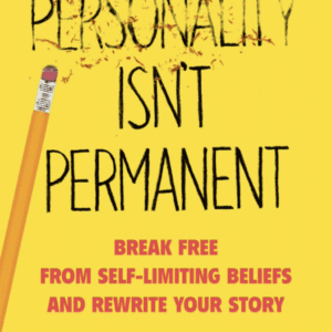 personality isnt permanent